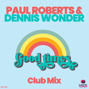 KPR 344 Paul Roberts & Dennis Wonder - Good Times (Club Mixes)