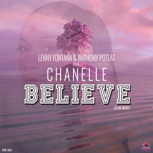KPR 346 Lenny Fontana & Anthony Poteat Feat. Chanelle - Believe (Club Mixes)